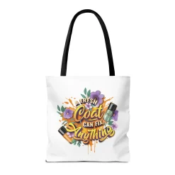 A Fresh Coat Can Fix Anything Tote Bag