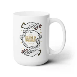 Believe in Manicures Ceramic Coffee Mug 15oz