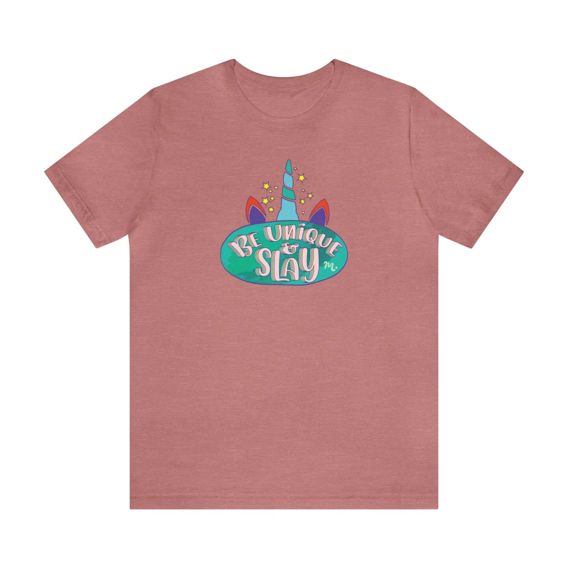 Be Unique and Slay - Short Sleeve T-shirt