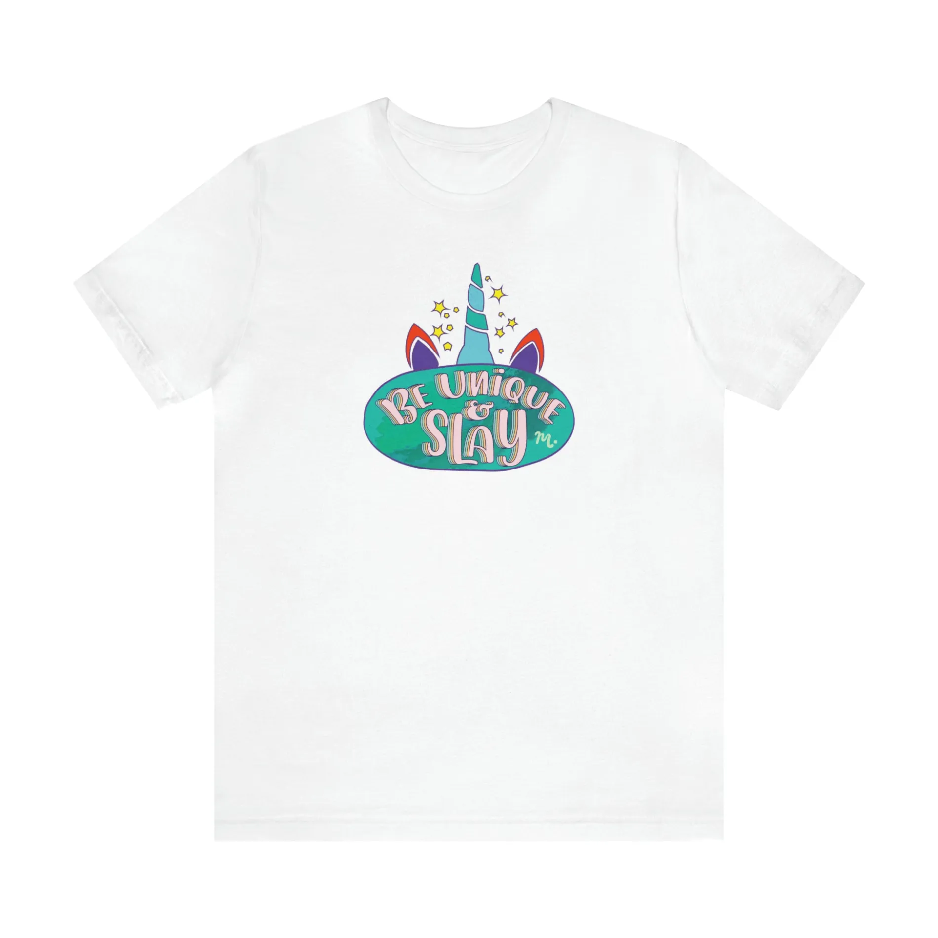 Be Unique and Slay - Short Sleeve T-shirt