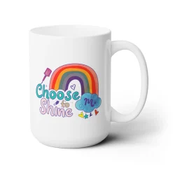 Choose to Shine - Ceramic Coffee Mug 15oz