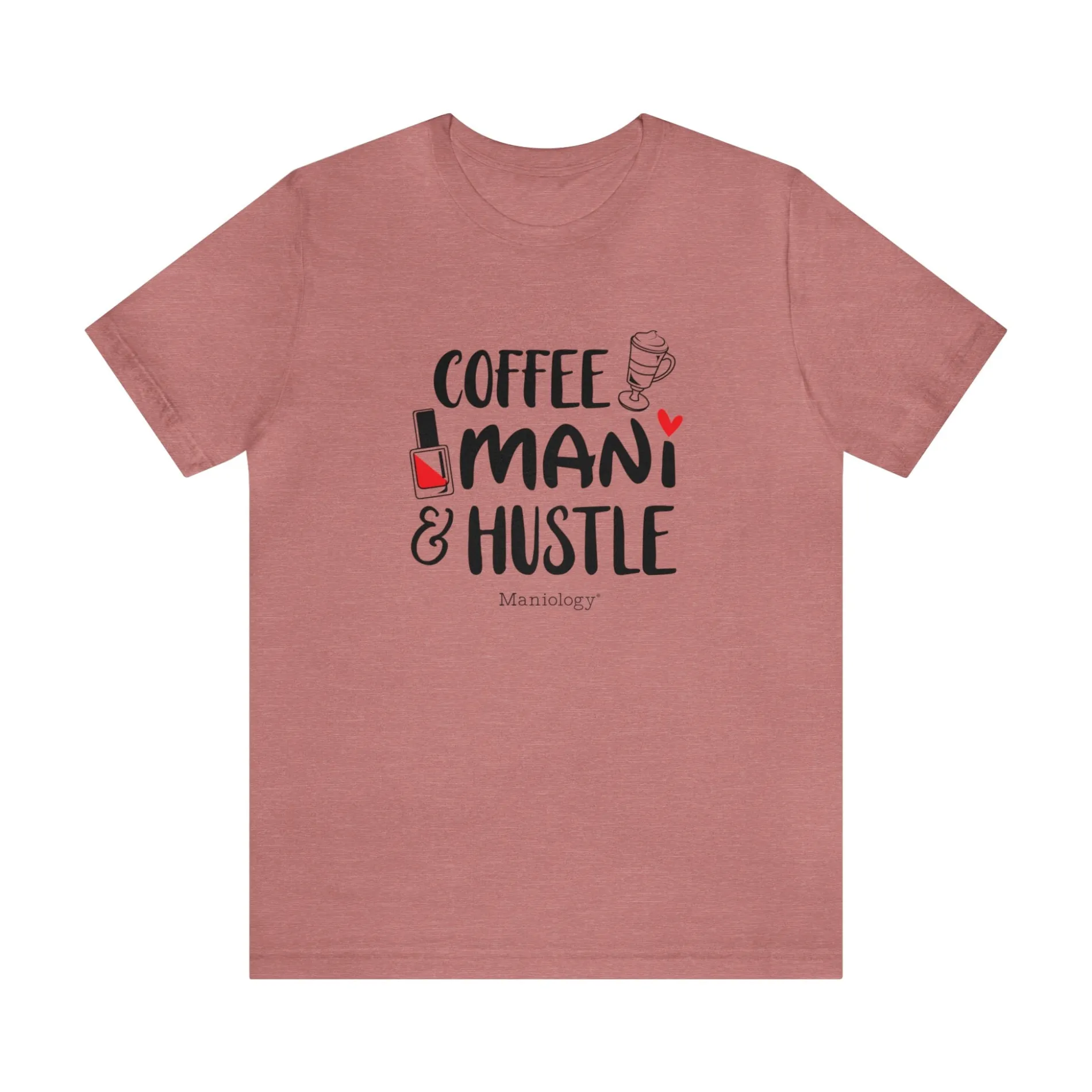 Coffee-Mani-Hustle - Short Sleeve T-shirt