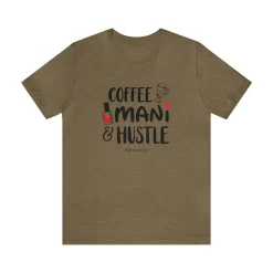 Coffee-Mani-Hustle - Short Sleeve T-shirt
