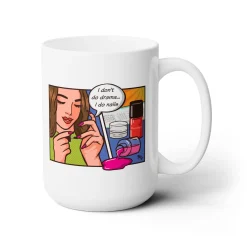 I Don't Do Drama, I Do Nails Ceramic Coffee Mug 15oz