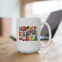 In My Stamping Era Ceramic Coffee Mug 15oz