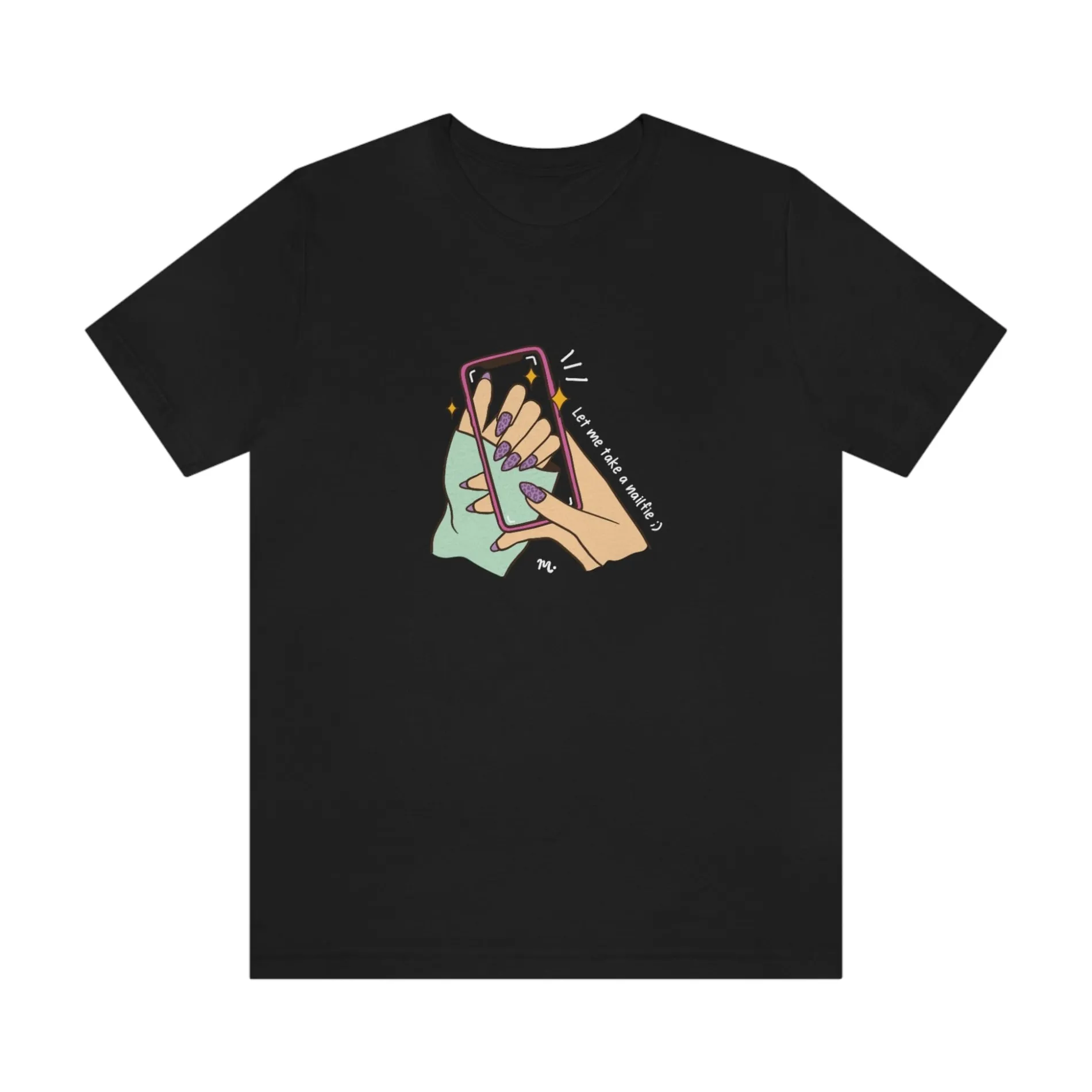 Let Me Take A Nailfie - Short Sleeve T-shirt