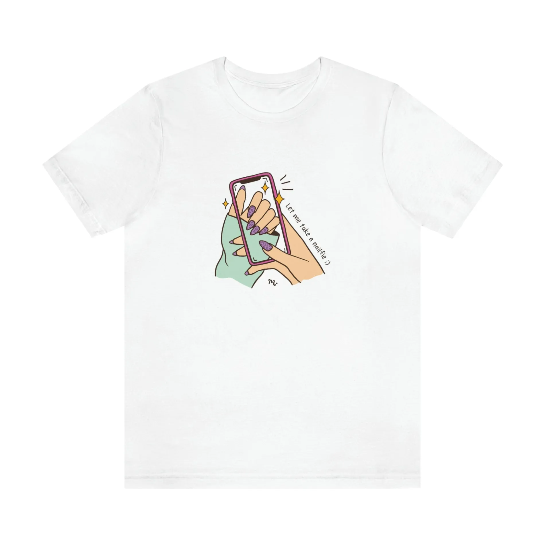 Let Me Take A Nailfie - Short Sleeve T-shirt