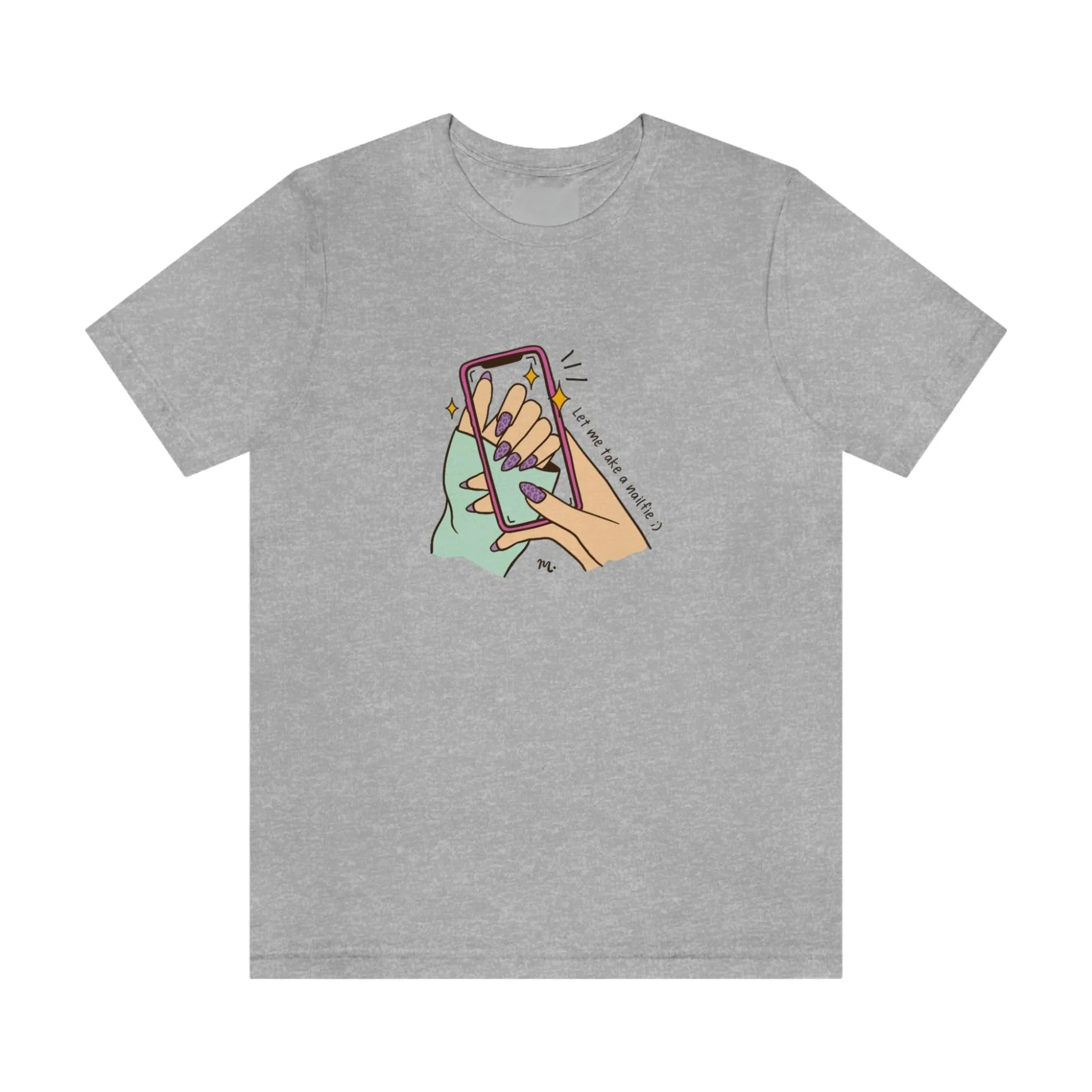 Let Me Take A Nailfie - Short Sleeve T-shirt