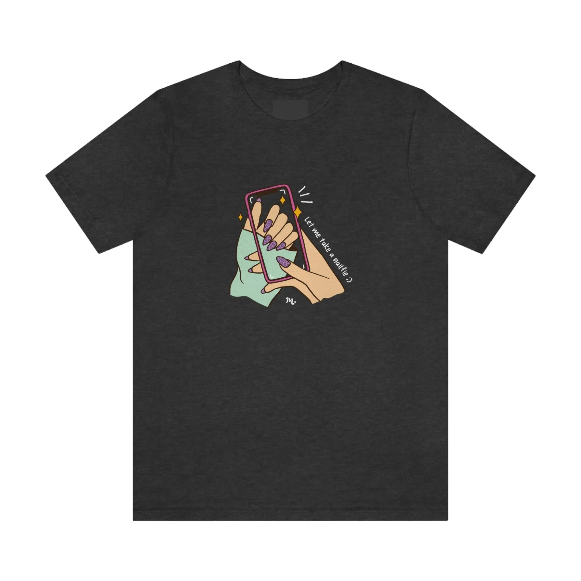 Let Me Take A Nailfie - Short Sleeve T-shirt