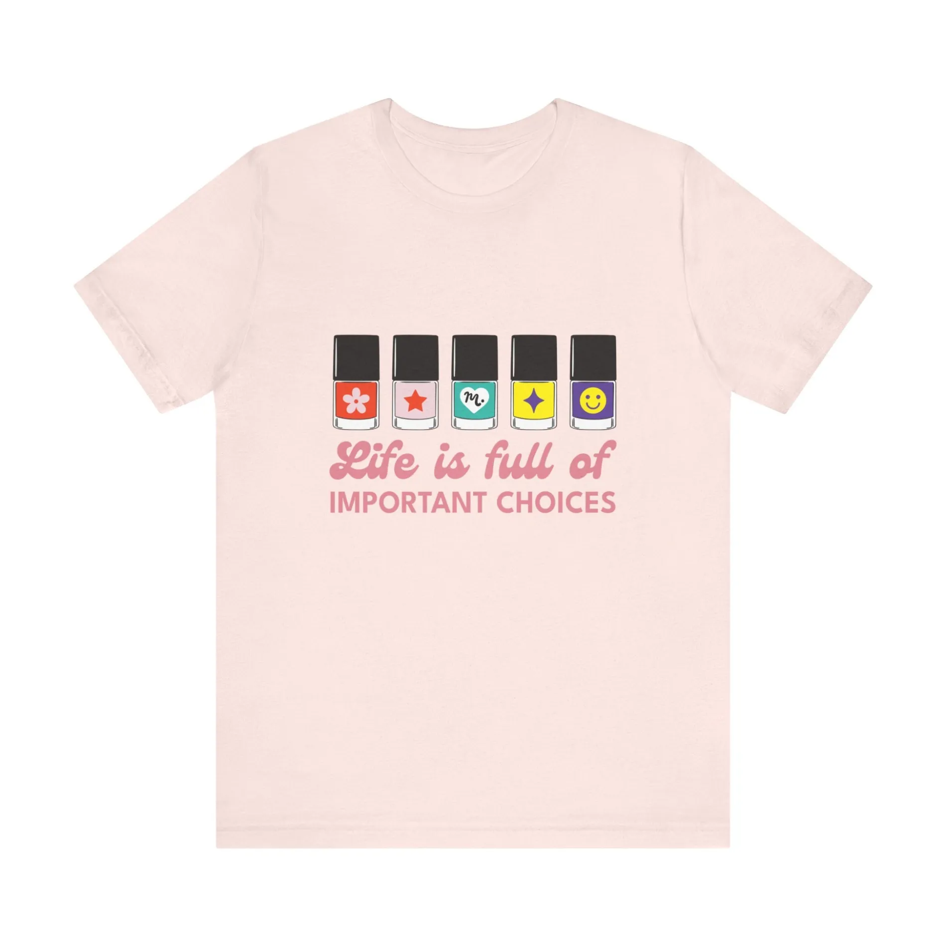Life is full of Important Choices - Short Sleeve T-shirt