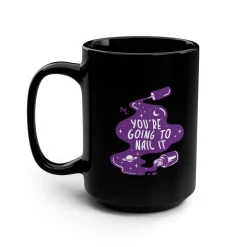 You're Going to Nail It Ceramic Coffee Black Mug 15oz